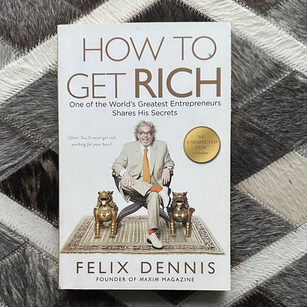 How to Get Rich by Felix Dennis - White & Gold Hardcover